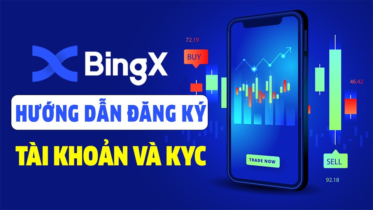 Hướng dẫn đăng ký tài khoản và KYC trên sàn BingX