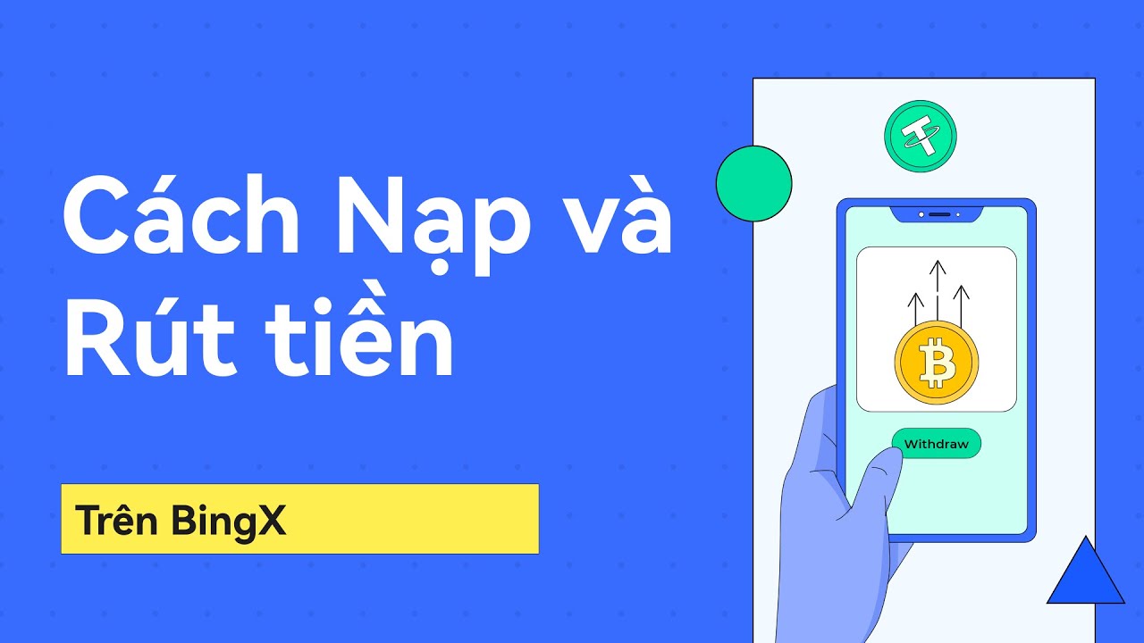 Hướng dẫn nạp rút tiền trên sàn BingX