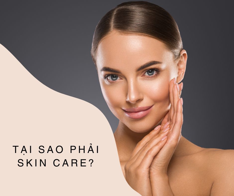 Tại sao skincare lại quan trọng?