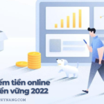 17 cách kiếm tiền online uy tín & bền vững 2022